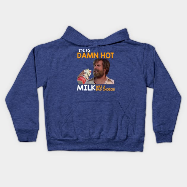 It's So Damn Hot, Milk Was a Bad Choice Kids Hoodie by darklordpug